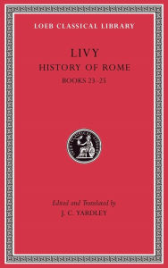 Title: History of Rome, Volume VI: Books 23-25, Author: Livy