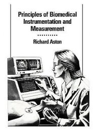 Principles of Biomedical Instrumentation and Measurement / Edition 1