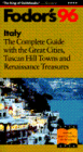 Italy '96 the Complete Guide with the Great Cities, Tuscan Hill Towns and Renaissance Treasures