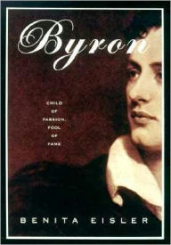 Byron: Child of Passion, Fool of Fame
