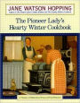 Pioneer Lady's Hearty Winter Cookbook