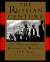 Russian Century: A Photographic History of Russia's 100 Years