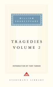 Title: Tragedies, Volume 2: Introduction by Tony Tanner, Author: William Shakespeare