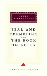 Title: Fear and Trembling and The Book on Adler: Introduction by George Steiner, Author: Soren Kierkegaard