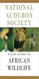 Title: National Audubon Society Field Guide to African Wildlife, Author: National Audubon Society