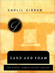 Sand and Foam; Kahlil Gibran Pocket Library