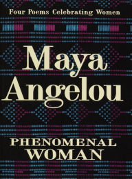 Title: Phenomenal Woman: Four Poems Celebrating Women, Author: Maya Angelou