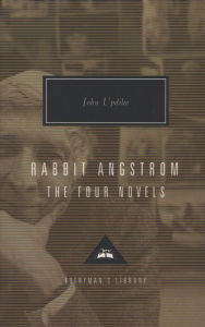 Rabbit Angstrom: The Four Novels (Rabbit Run, Rabbit Redux, Rabbit Is Rich, Rabbit at Rest) (Everyman's Library)