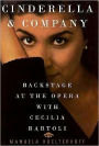Cinderella & Company: Backstage at the Opera with Cecilia Bartoli