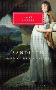 Title: Sanditon and Other Stories: Introduction by Peter Washington, Author: Jane Austen