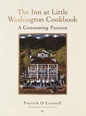 The Inn at Little Washington Cookbook: A Consuming Passion