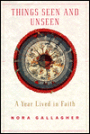 Things Seen and Unseen: A Year Lived in Faith