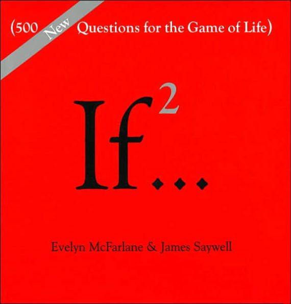 If..., Volume 2 (500 New Questions for the Game of Life)