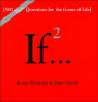 If..., Volume 2 (500 New Questions for the Game of Life)