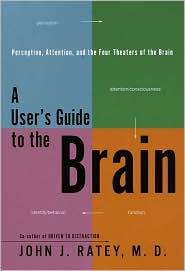 A User's Guide to the Brain: Personality, Behavior and the Four Theaters of the Brain