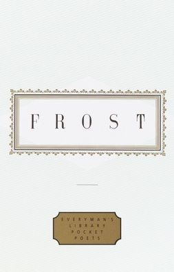 Frost: Poems (Everyman's Library Pocket Poets)
