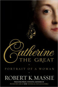 Title: Catherine the Great: Portrait of a Woman, Author: Robert K. Massie