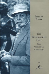 The Beleaguered City: The Vicksburg Campaign, DEC. 1862-July 1863 (Modern Library Series)