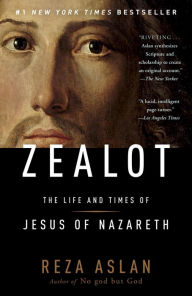 Title: Zealot: The Life and Times of Jesus of Nazareth, Author: Reza Aslan