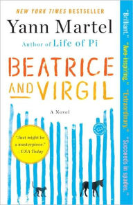 Title: Beatrice and Virgil: A Novel, Author: Yann Martel