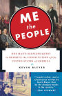 Me the People: One Man's Selfless Quest to Rewrite the Constitution of the United States of America