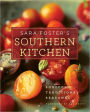 Sara Foster's Southern Kitchen: Soulful, Traditional, Seasonal: A Cookbook