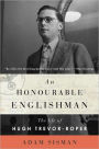 An Honourable Englishman: The Life of Hugh Trevor-Roper