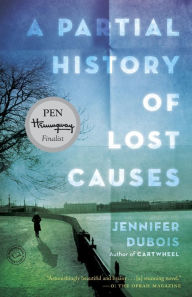 Title: A Partial History of Lost Causes, Author: Jennifer duBois