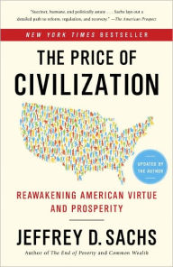 Title: The Price of Civilization: Reawakening American Virtue and Prosperity, Author: Jeffrey D. Sachs