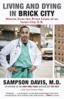 Living and Dying in Brick City: Stories from the Front Lines of an Inner-City E.R.