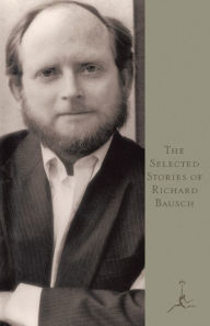 Title: The Selected Stories of Richard Bausch (Modern Library Series), Author: Richard Bausch