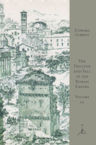 Title: The Decline and Fall of the Roman Empire: Volume III (Modern Library Series), Author: Edward Gibbon