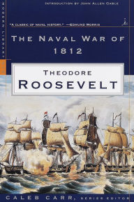 Title: Naval War of 1812, Author: Theodore Roosevelt