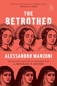Title: The Betrothed: A Novel, Author: Alessandro Manzoni