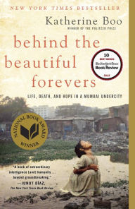 Title: Behind the Beautiful Forevers: Life, Death, and Hope in a Mumbai Undercity, Author: Katherine Boo