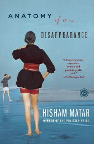 Title: Anatomy of a Disappearance, Author: Hisham Matar