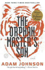 Title: The Orphan Master's Son, Author: Adam Johnson