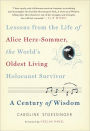 A Century of Wisdom: Lessons from the Life of Alice Herz-Sommer, the World's Oldest Living Holocaust Survivor