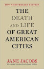 The Death and Life of Great American Cities: 50th Anniversary Edition