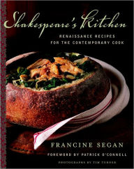 Title: Shakespeare's Kitchen: Renaissance Recipes for the Contemporary Cook: A Cookbook, Author: Francine Segan