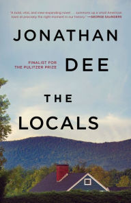 Title: The Locals: A Novel, Author: Jonathan Dee