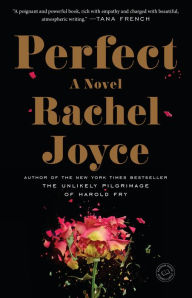 Title: Perfect: A Novel, Author: Rachel Joyce