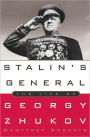 Stalin's General: The Life of Georgy Zhukov