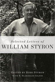 Title: Selected Letters of William Styron, Author: William Styron
