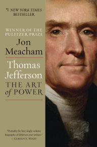 Title: Thomas Jefferson: The Art of Power, Author: Jon  Meacham