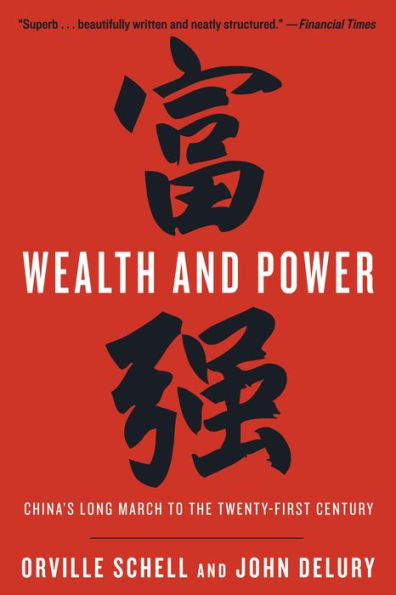 Wealth and Power: China's Long March to the Twenty-first Century