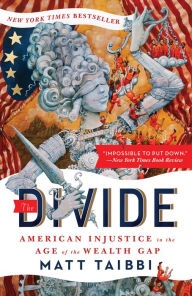 Title: The Divide: American Injustice in the Age of the Wealth Gap, Author: Matt Taibbi