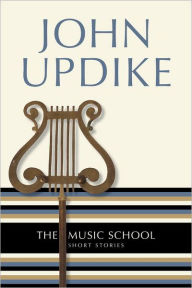 Title: The Music School, Author: John Updike