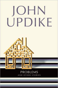 Title: Problems: And Other Stories, Author: John Updike
