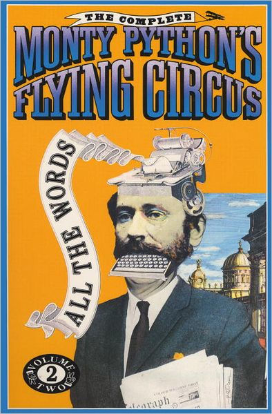 The Complete Monty Python's Flying Circus: All The Words, Volume 2 By ...